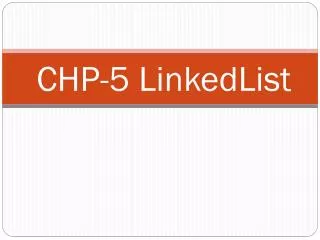 CHP-5 LinkedList