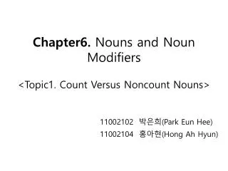 Chapter6. Nouns and Noun Modifiers &lt;Topic1. Count Versus Noncount Nouns&gt;