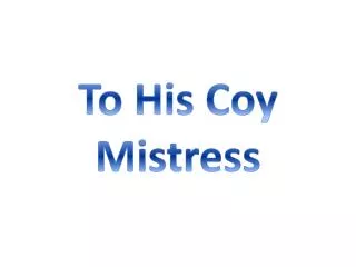 To His Coy Mistress