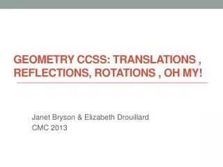 Geometry CCSS: Translations , Reflections, Rotations , Oh My!