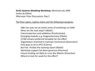 Arctic Systems Modeling Workshop , Montreal July 2009 (notes by Elliott)