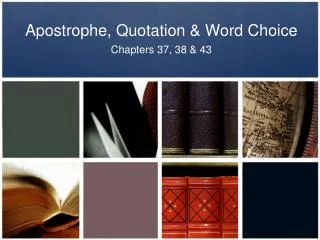 Apostrophe, Quotation &amp; Word Choice