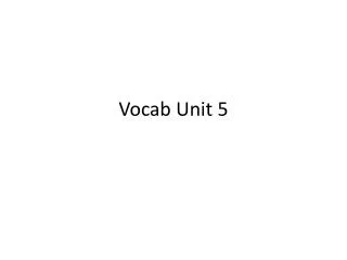 Vocab Unit 5