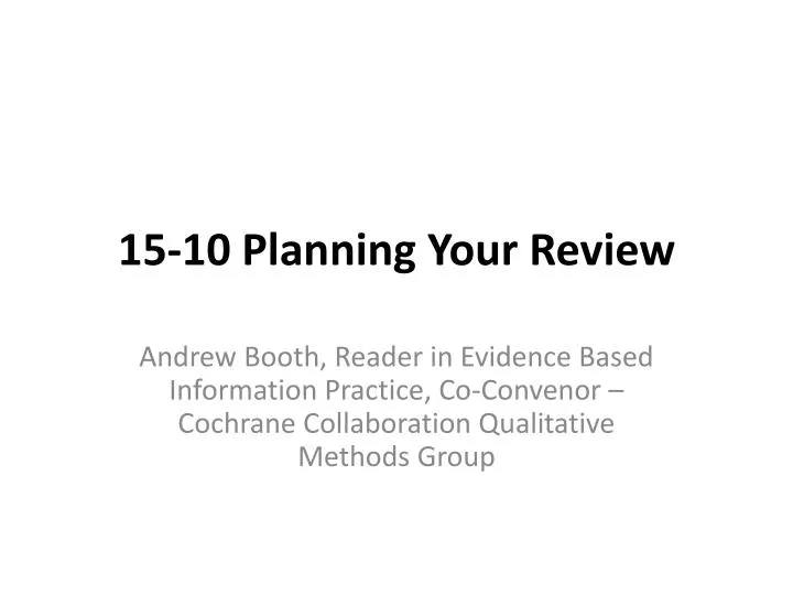 15 10 planning your review