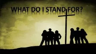WHAT DO I STAND FOR?