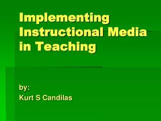 Implementing Instructional Media in Teaching
