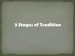 3 Stages of Tradition