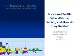 Prices and Profits: Who Watches Which, and How do they Relate? Chuck Waterfield SPTF Conference