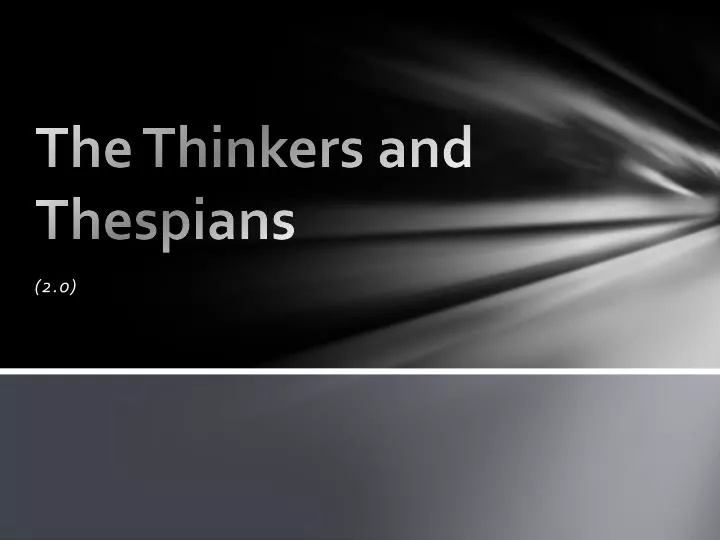 the thinkers and thespians