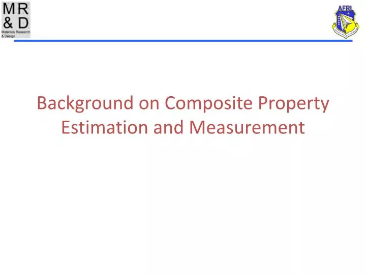 background on composite property estimation and measurement