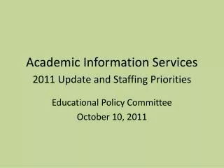 Academic Information Services 2011 Update and Staffing Priorities