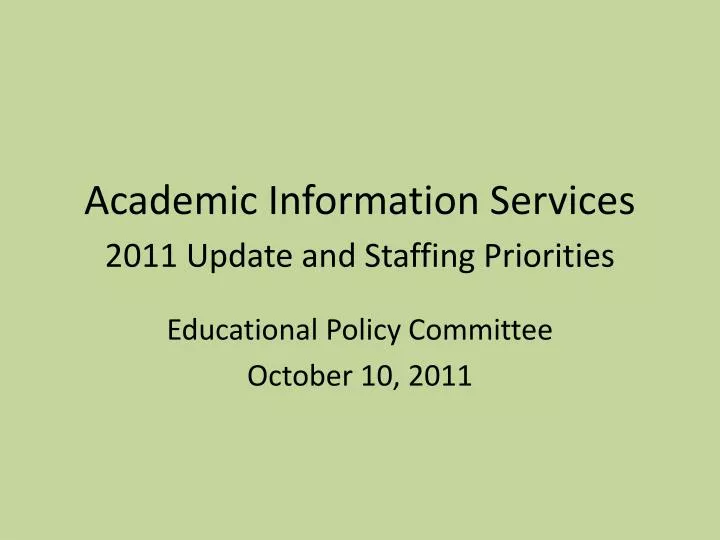 academic information services 2011 update and staffing priorities