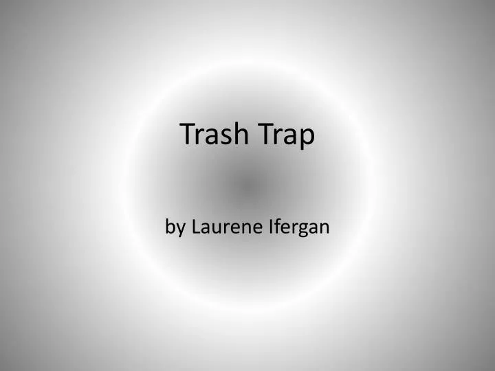 trash trap
