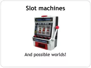 Slot machines