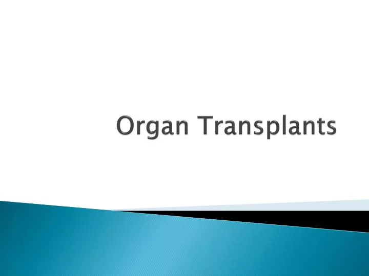 organ transplants