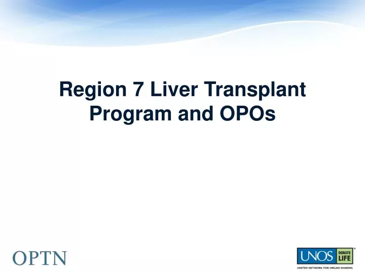 region 7 liver transplant program and opos