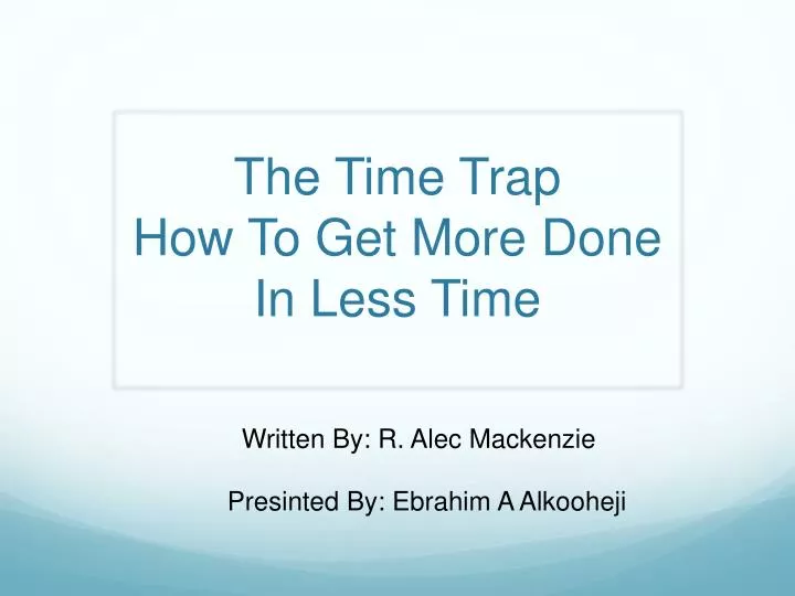 the time trap how to get more done in less time