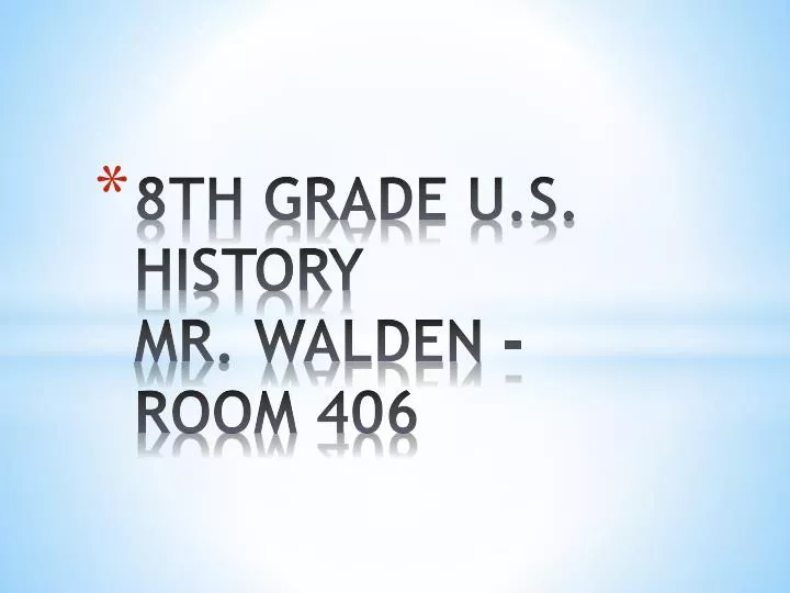 8th grade u s history mr walden room 406