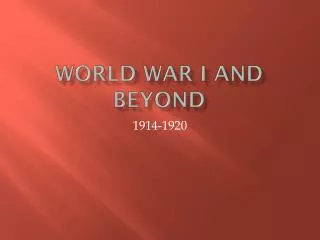 World War I and Beyond