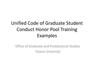 Unified Code of Graduate Student Conduct Honor Pool Training Examples