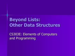 Beyond Lists: Other Data Structures