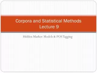 Corpora and Statistical Methods Lecture 9