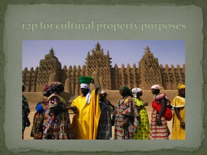 r2p for cultural property purposes