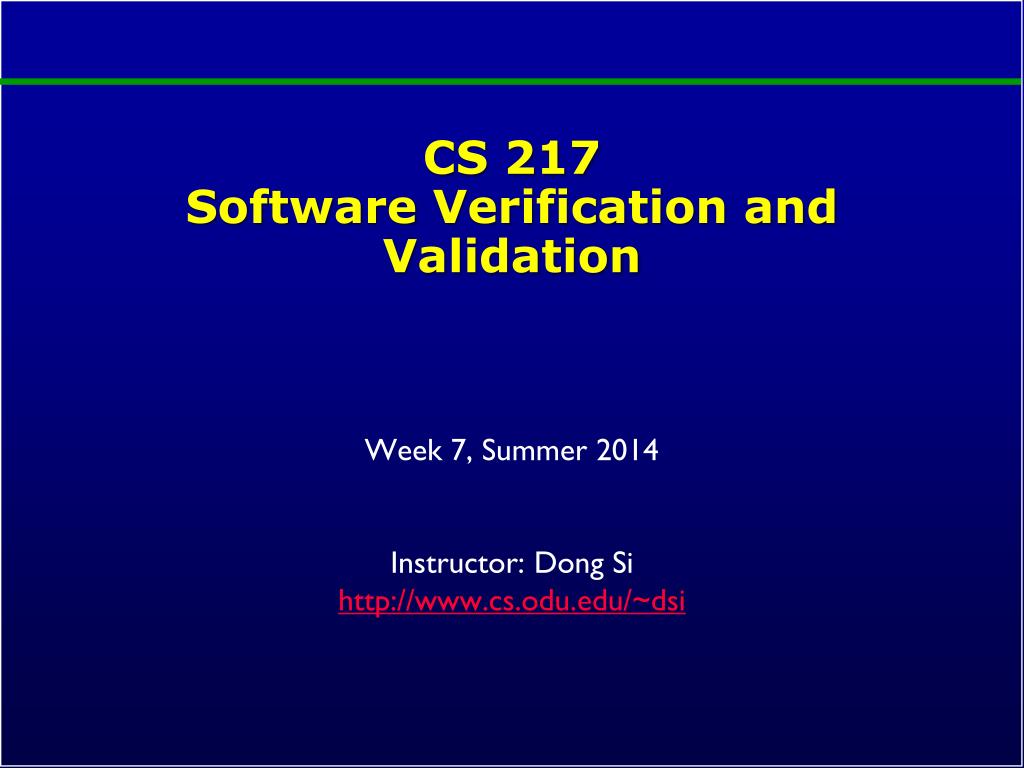 PPT - CS 217 Software Verification and Validation PowerPoint ...