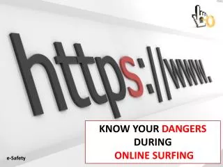 KNOW YOUR DANGERS DURING ONLINE SURFING