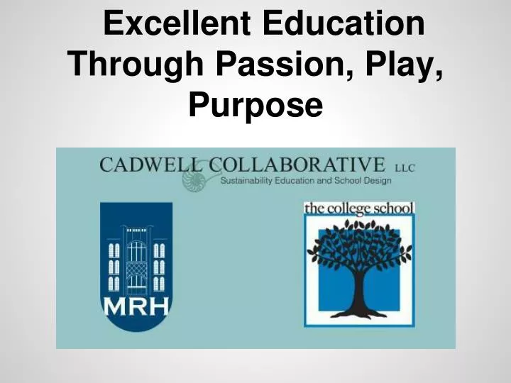excellent education through passion play purpose