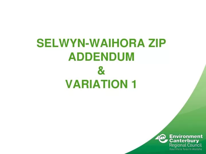 selwyn waihora zip addendum variation 1