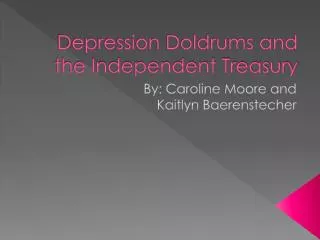 Depression Doldrums and the Independent Treasury