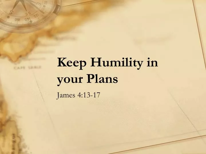 keep humility in your plans