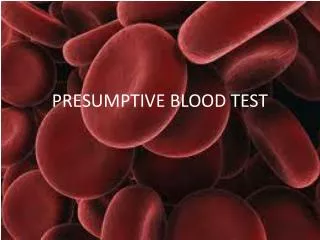 PRESUMPTIVE BLOOD TEST
