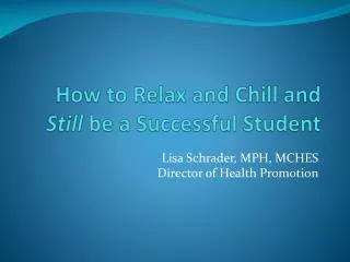 How to Relax and Chill and Still be a Successful Student