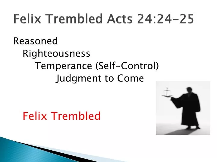 felix trembled acts 24 24 25