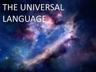 THE UNIVERSAL LANGUAGE