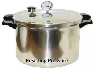 Resisting Pressure