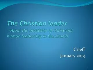 The Christian leader - about the headship of Christ and human leadership in the church