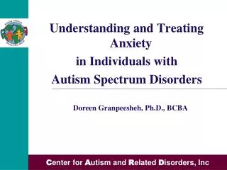 Understanding and Treating Anxiety in Individuals with Autism Spectrum Disorders