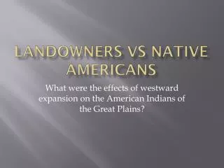 Landowners VS Native Americans