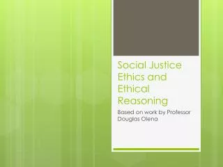 Social Justice Ethics and Ethical Reasoning