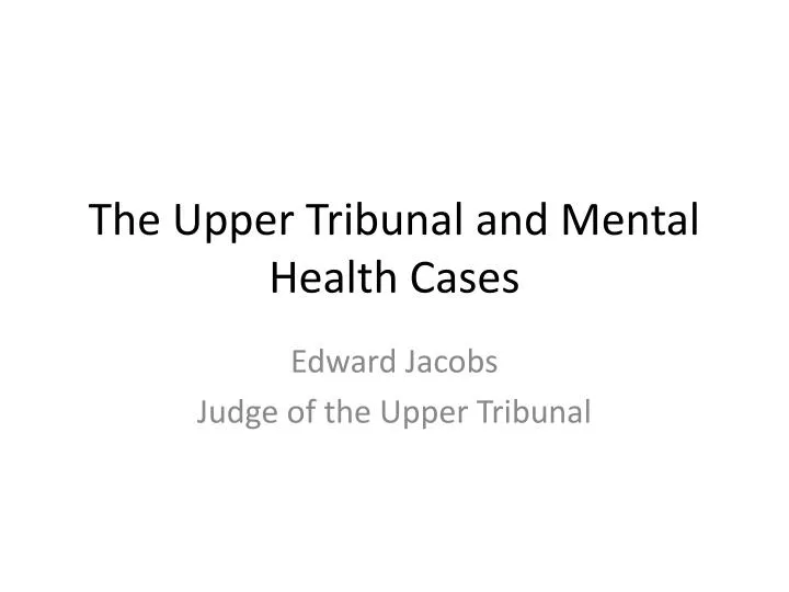 the upper tribunal and mental health cases