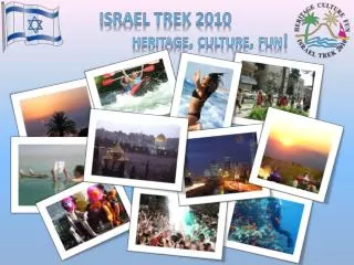 Israel Trek 2010 Heritage , Culture , fun !