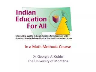 In a Math Methods Course Dr. Georgia A. Cobbs The University of Montana