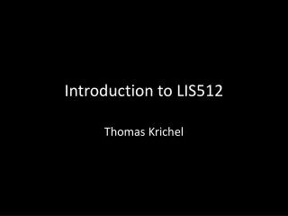 Introduction to LIS512