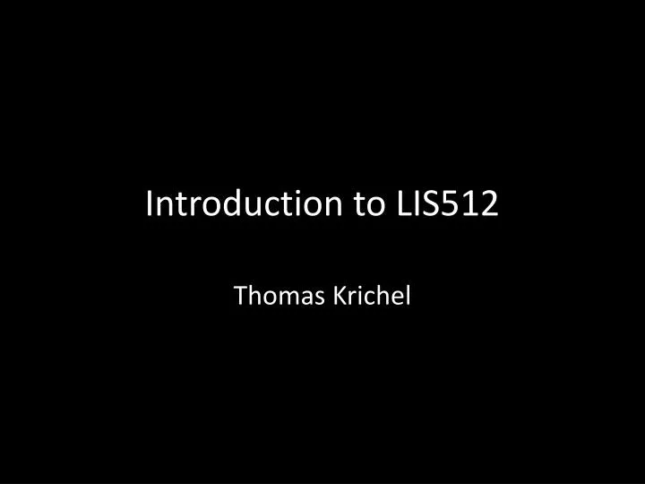 introduction to lis512