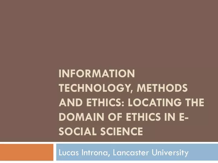 information technology methods and ethics locating the domain of ethics in e social science