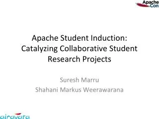 Apache Student Induction: Catalyzing Collaborative Student Research Projects