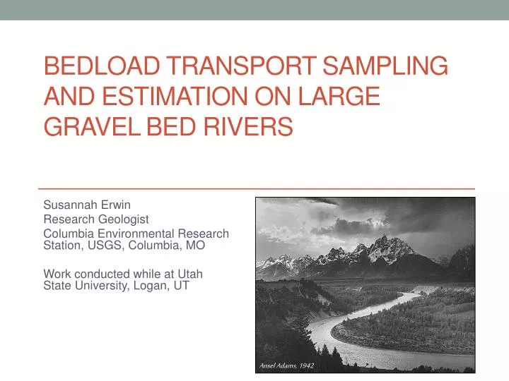 bedload transport sampling and estimation on large gravel bed rivers